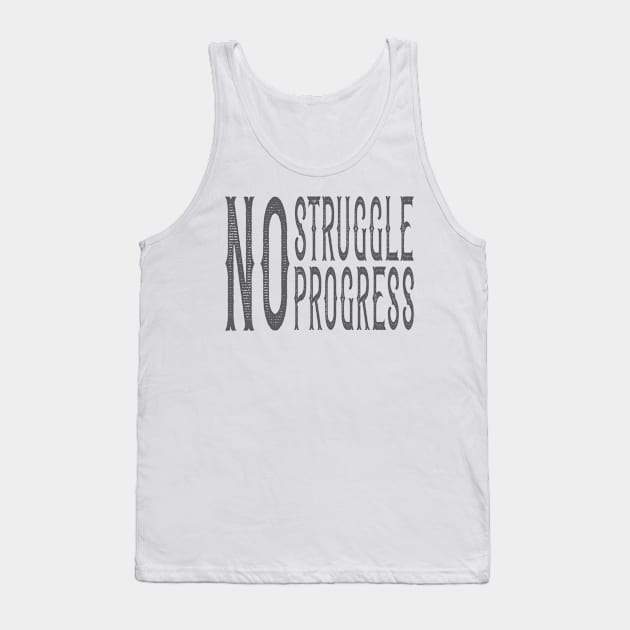 "No Struggle, No Progress" Inspirational Graphic Tank Top by BrewDesCo